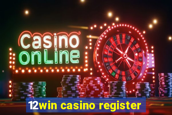 12win casino register