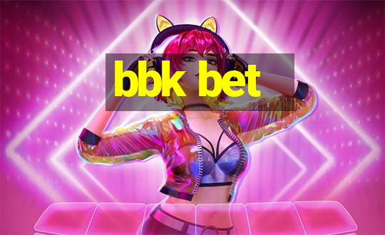 bbk bet