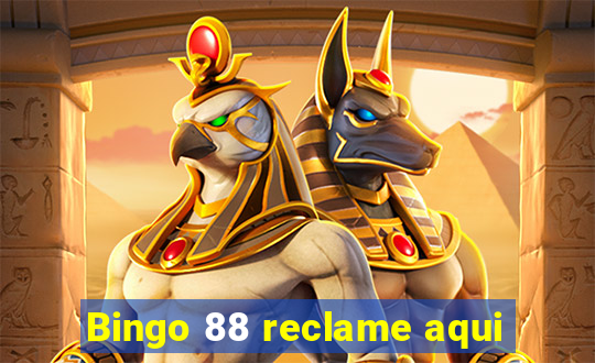 Bingo 88 reclame aqui