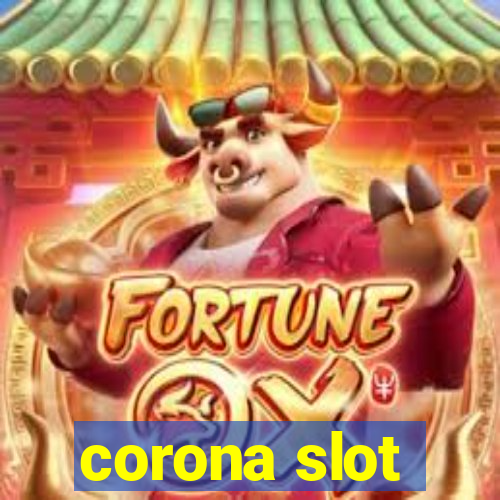 corona slot