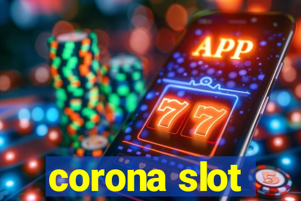 corona slot