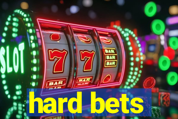 hard bets