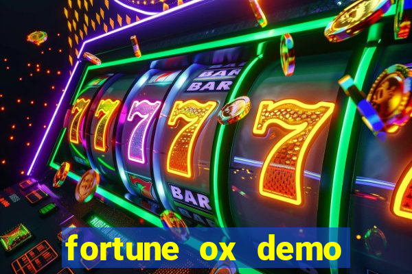 fortune ox demo dinheiro infinito