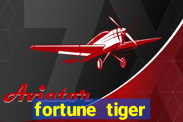 fortune tiger melhores plataformas