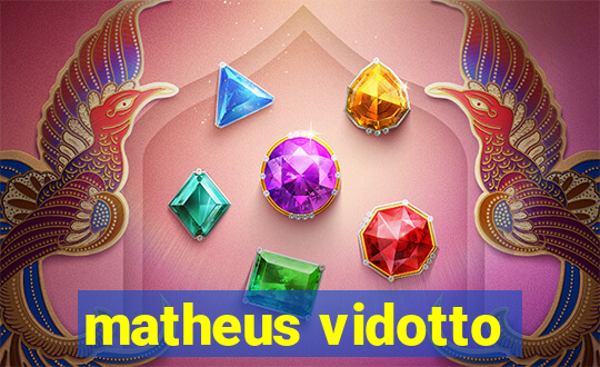 matheus vidotto