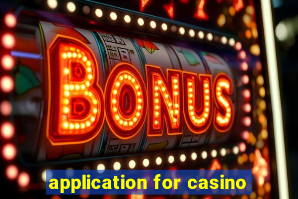 application for casino