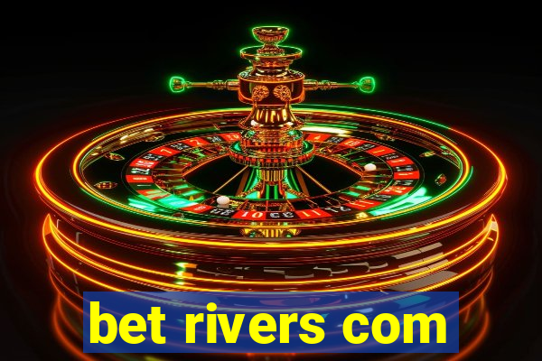 bet rivers com