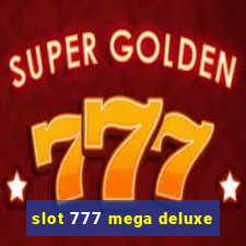 slot 777 mega deluxe