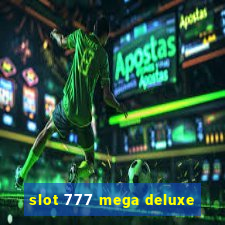 slot 777 mega deluxe