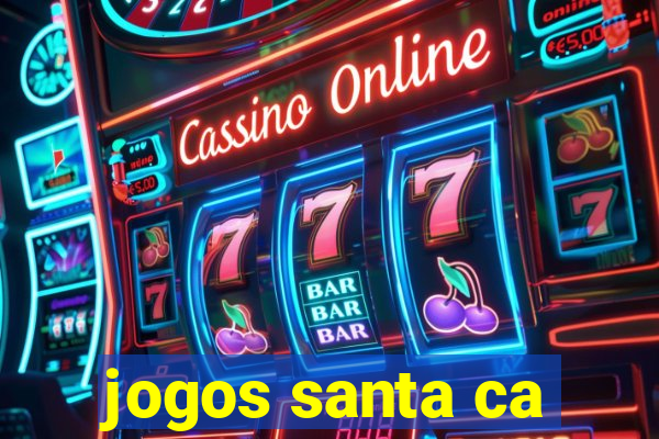 jogos santa ca