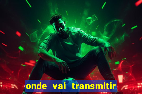 onde vai transmitir jogo do corinthians hoje