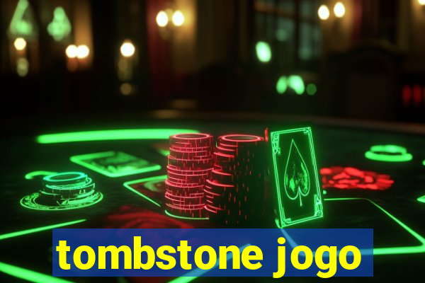 tombstone jogo