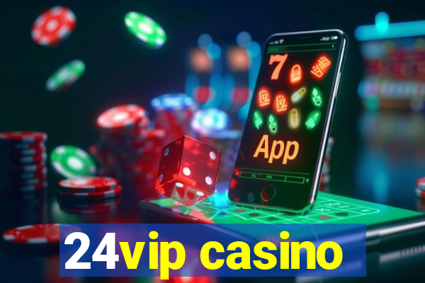 24vip casino