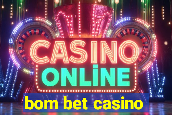 bom bet casino