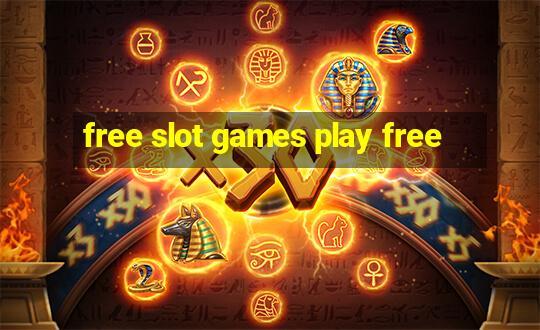 free slot games play free