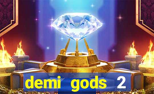 demi gods 2 expanded edition slot