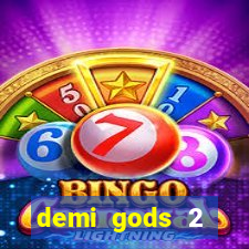 demi gods 2 expanded edition slot