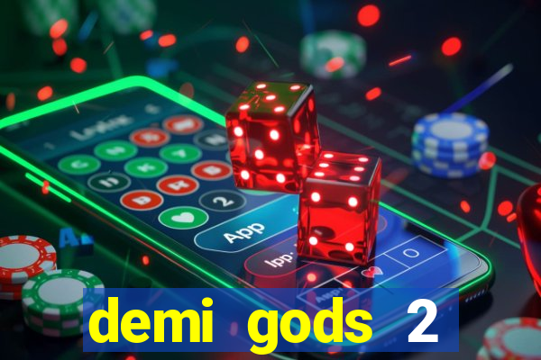 demi gods 2 expanded edition slot