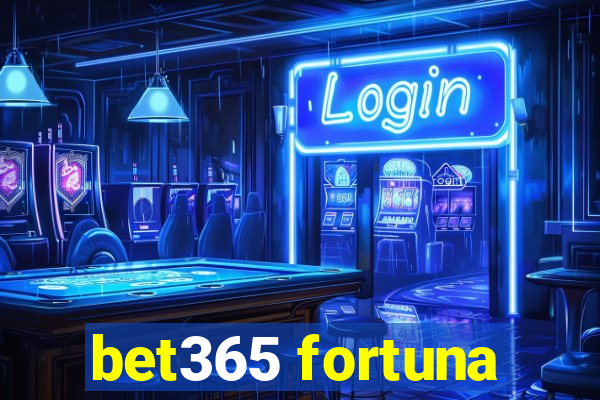 bet365 fortuna