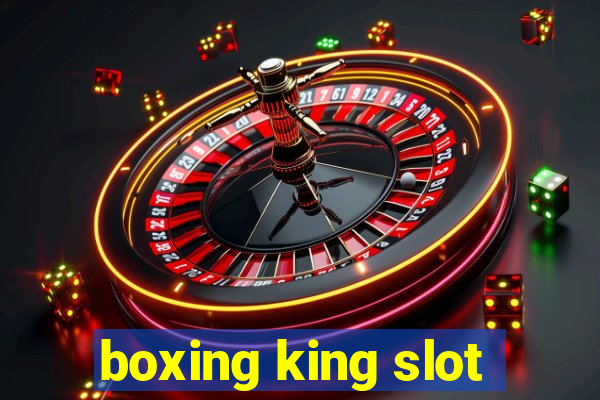 boxing king slot