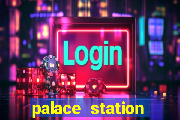 palace station casino hotel