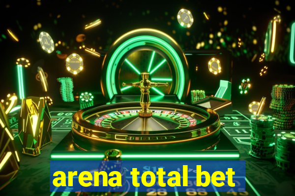 arena total bet