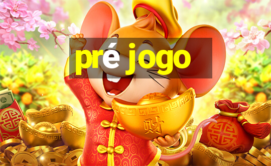 pré jogo