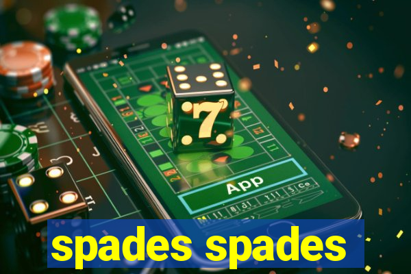 spades spades