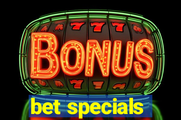 bet specials