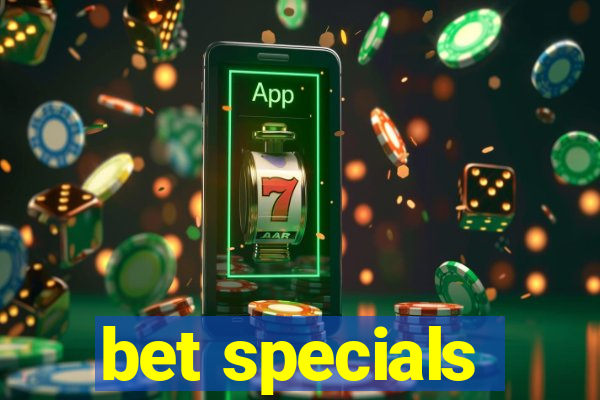 bet specials