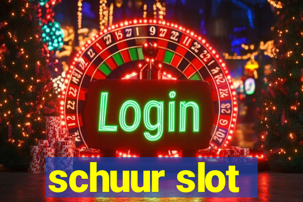 schuur slot