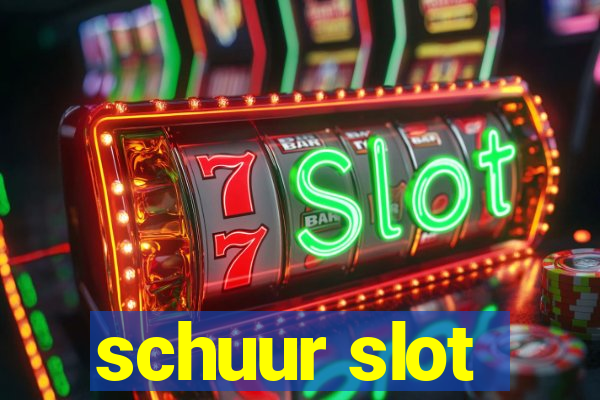 schuur slot