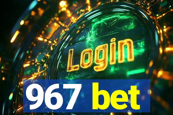 967 bet