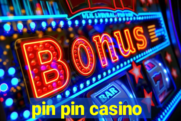 pin pin casino