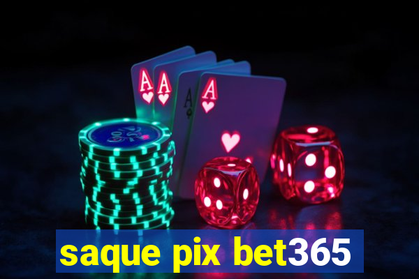 saque pix bet365