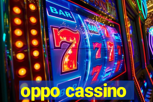 oppo cassino