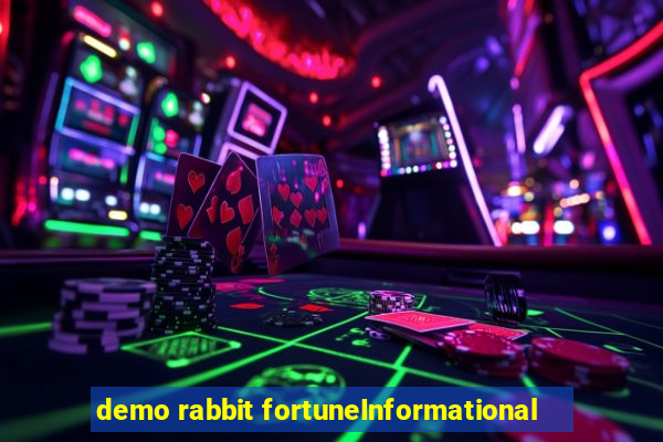 demo rabbit fortuneInformational