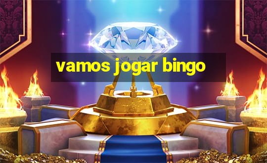 vamos jogar bingo