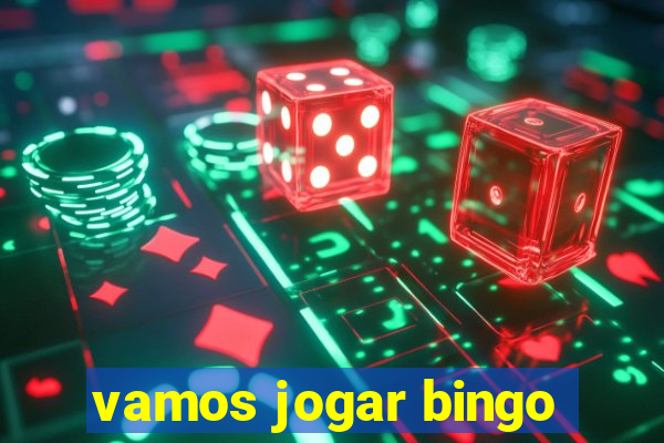 vamos jogar bingo