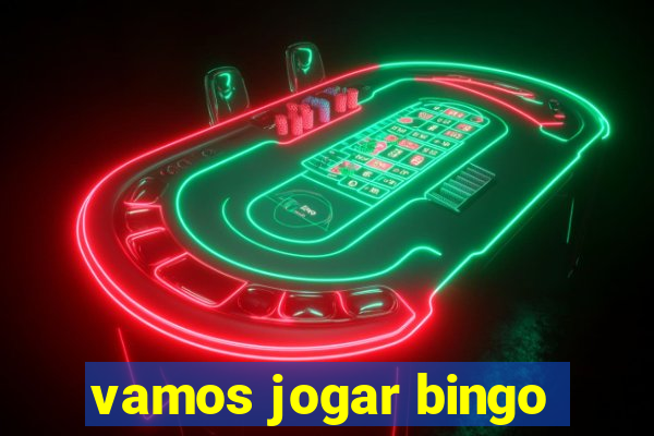 vamos jogar bingo