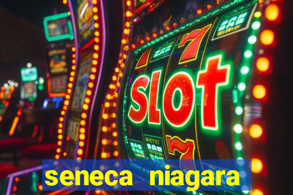 seneca niagara casino resort