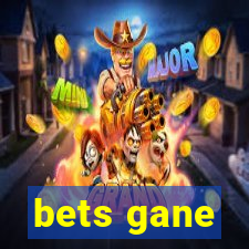 bets gane