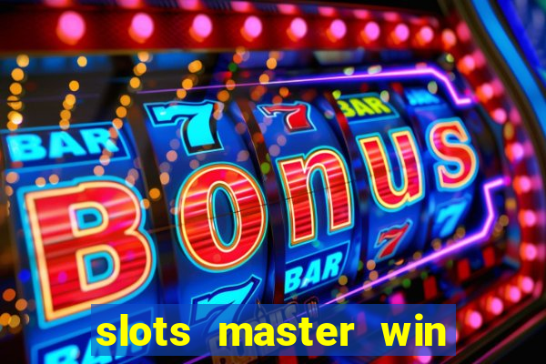 slots master win real money