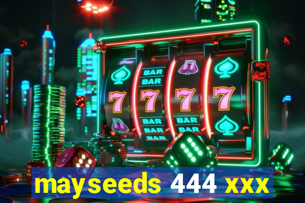 mayseeds 444 xxx