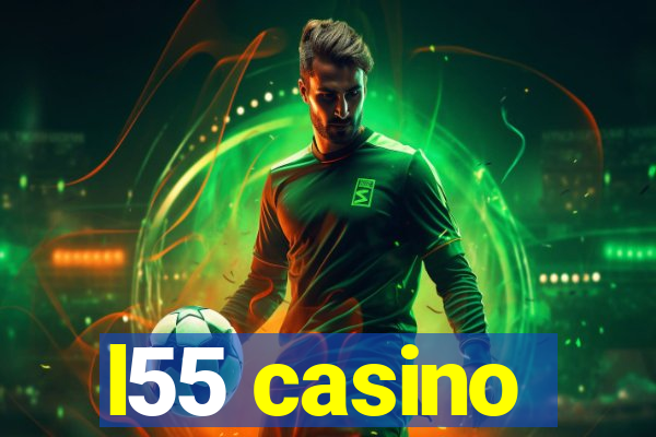 l55 casino