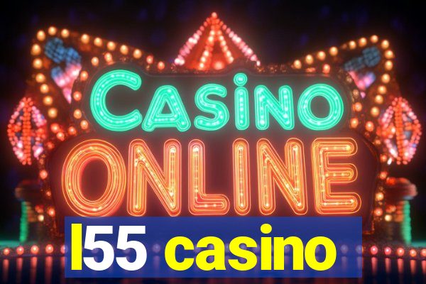 l55 casino