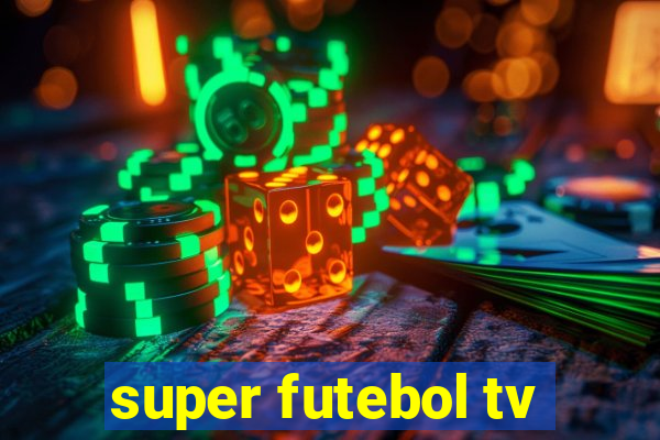 super futebol tv