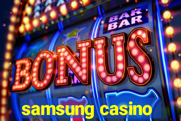 samsung casino