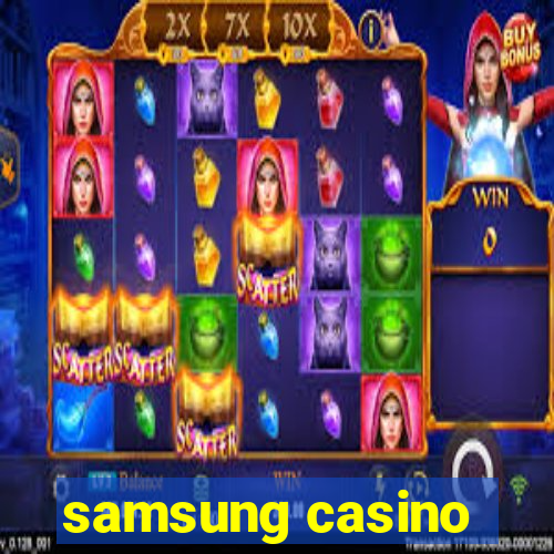 samsung casino