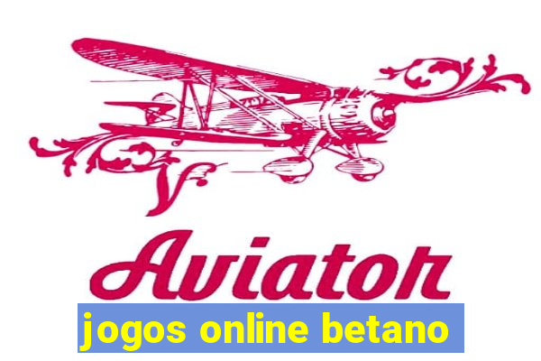 jogos online betano